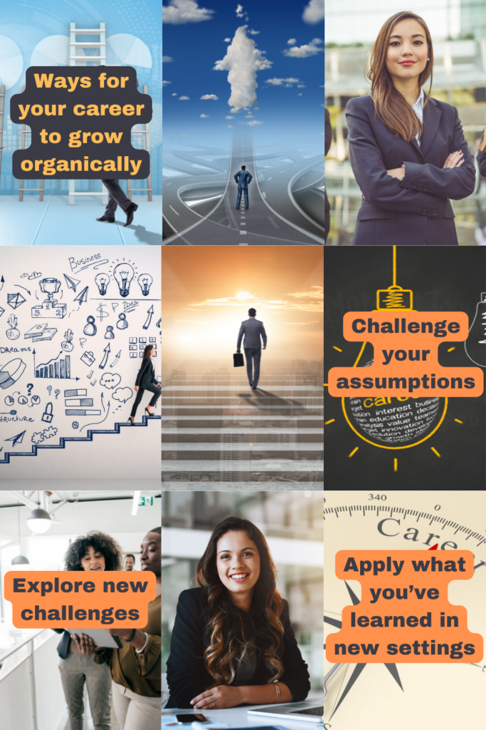 Ways for your career to grow organically