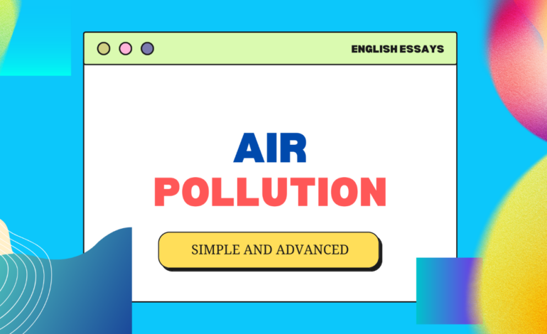  Air Pollution – Essay writing examples, outlines, paragraphs and tips