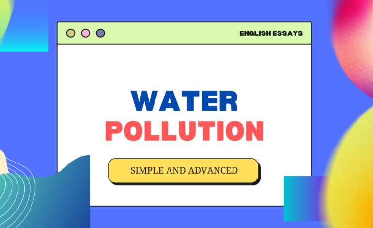  Water Pollution Essay – 100, 200 words examples and outline