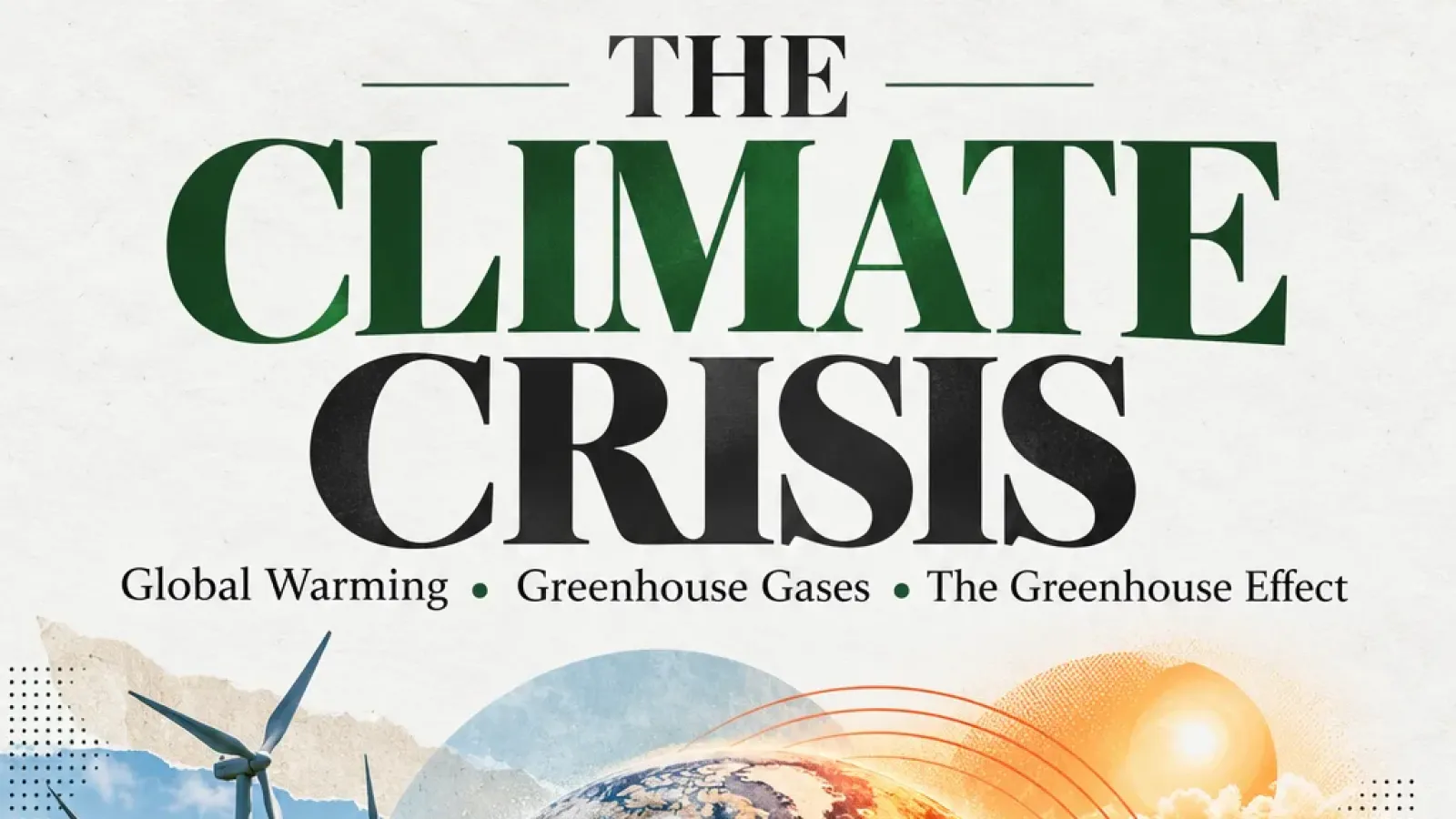 Climate Crisis: Global Warming and the Greenhouse Effect