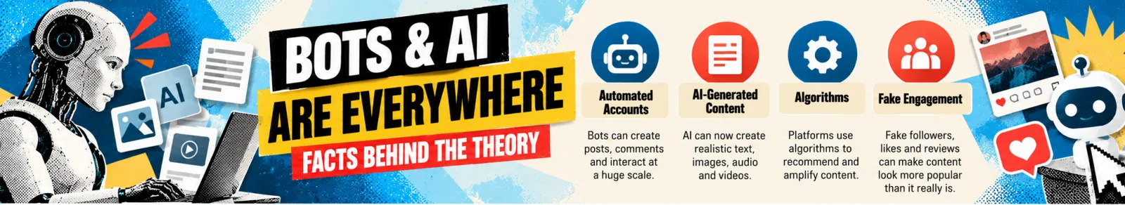 Infographic strip titled "Bots and AI are everywhere: facts behind the theory" listing automated accounts, AI-generated content, algorithms and fake engagement