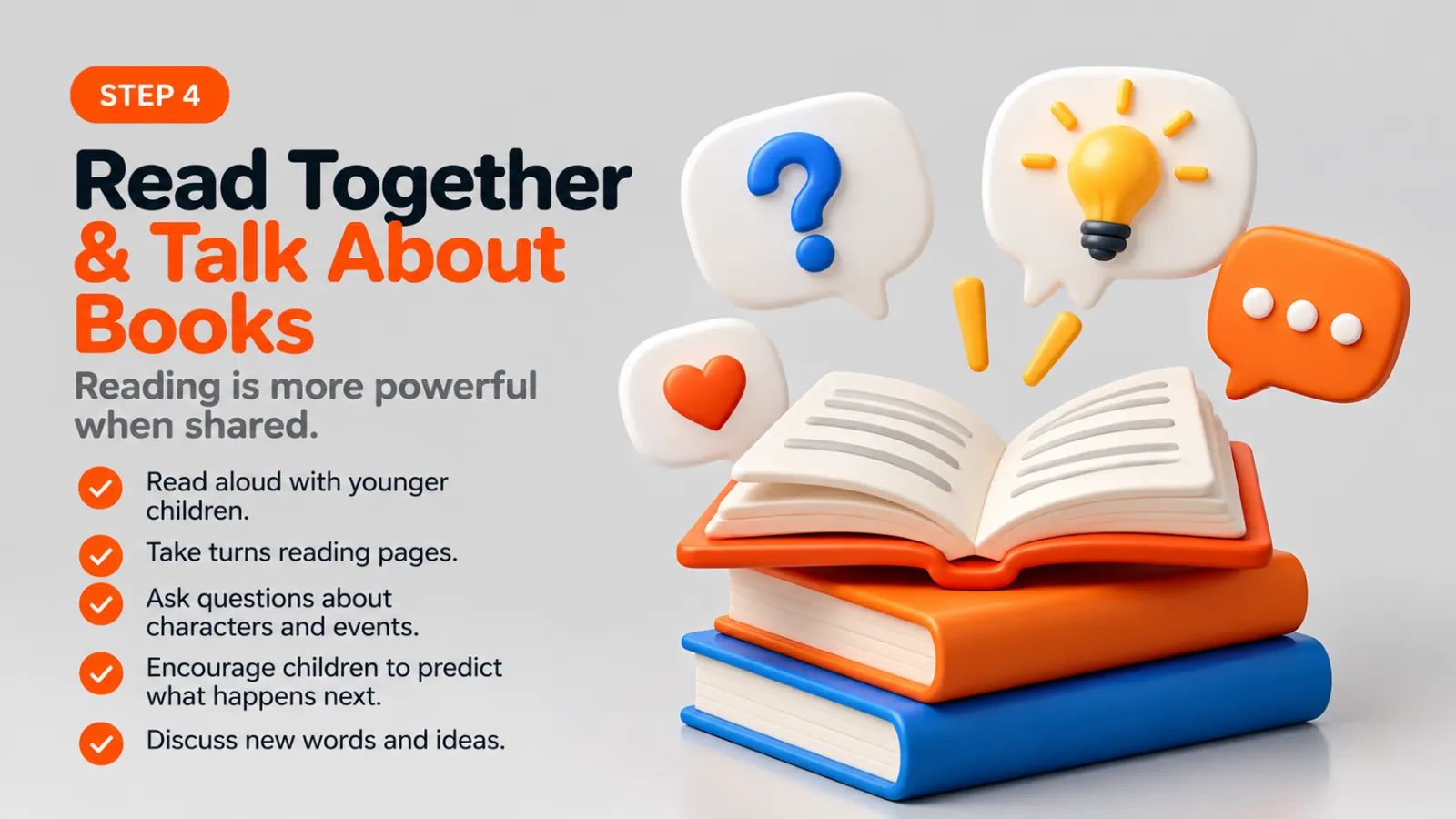 Tip 6 infographic: read together and talk about books. Read aloud with younger children, take turns reading pages, ask questions about characters and events, predict what happens next and discuss new words